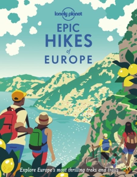 Epic Hikes of Europe, Lonely Planet, 2021