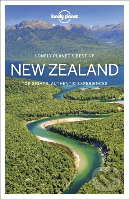 Best of New Zealand 3 - Tasmin Waby, Brett Atkinson, Andrew Bain, Peter Dragicevich, Monique Perrin, Charles Rawlings-Way, Lonely Planet, 2021