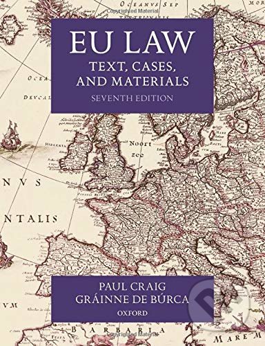 EU Law - Paul Craig, Gráinne de Búrca, Oxford University Press, 2020