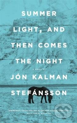 Summer Light, and Then Comes the Night - Jón Kalman Stefánsson, Quercus, 2021