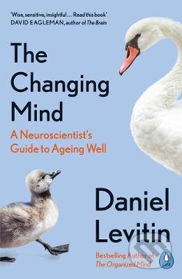 The Changing Mind - Daniel Levitin, Penguin Books, 2021