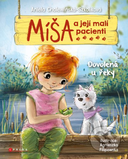Míša a její malí pacienti: Dovolená u řeky - Aniela Cholewińska-Szkolik, Agnieszka Filipowski (ilustrátor), 2021