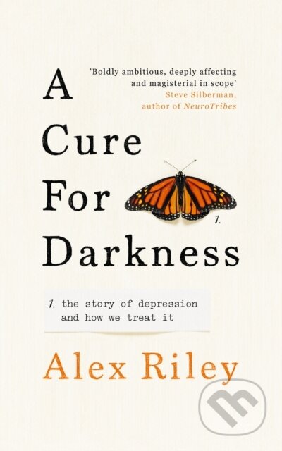 A Cure for Darkness - Alex Riley, Ebury, 2021