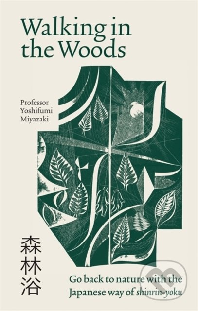 Walking in the Woods (Go back to nature with the Japanese way of shinrin-yoku) - kniha z kategorie Přírodní vědy a technika