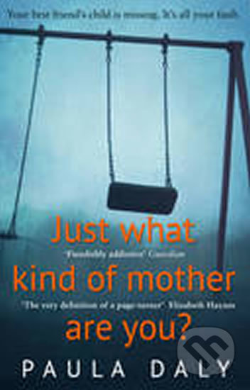 Just what kind of mother are you? - Paula Daly, Transworld, 2014