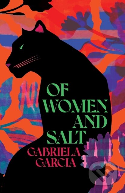 Of Women and Salt - Gabriela Garcia, Pan Macmillan, 2021