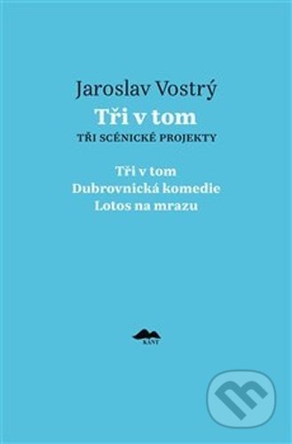 Tři v tom - Jaroslav Vostrý, Kant, 2021