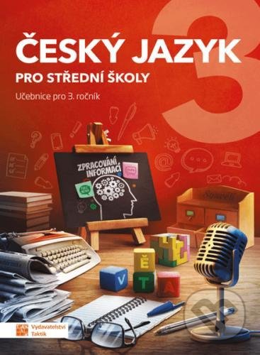 Český jazyk 3 - učebnice pro SŠ, Taktik, 2021