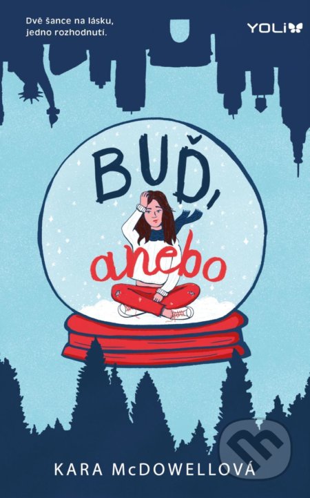 Buď, anebo (Dvě šance na lásku, jedno rozhodnutí.) - kniha z kategorie Společenská beletrie