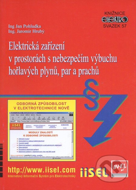 Elektrické zařízení v prostorách s nebezpečím výbuchu  hořlavých plynů, par a prachů - Jaromír Hrubý, Jan Pohludka, IN-EL, spol. s r.o., 2002