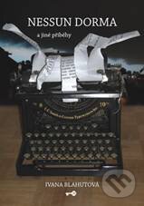 Nessun dorma a jiné příběhy - Ivana Blahutová - kniha z kategorie Beletrie