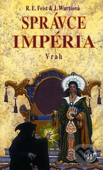 Sága o Impériu II: Správce Impéria 1 - Vrah - R.E. Feist, J. Wurts, Wales, 2002
