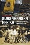 Subsaharská Afrika a světové mocnosti v éře globalizace - Jan Záhořík, Nakladatelství Lidové noviny, 2010