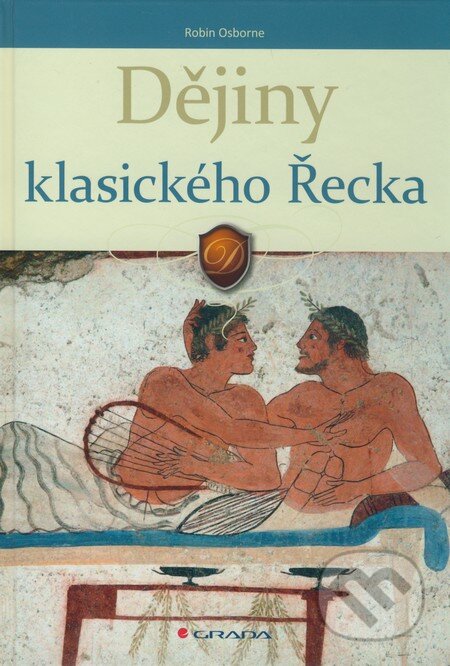 Dějiny klasického Řecka - Robin Osborne, Grada, 2010