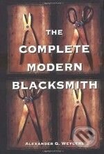 The complete Modern Blacksmith - Alexander G. Weygers, 