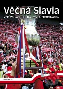 Věčná Slavia - Vítězslav Houška, Pavel Procházka, Olympia, 2010