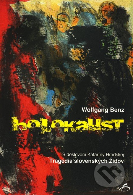 Holokaust - Wolfgang Benz, Vydavateľstvo F, 2010