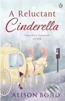 A Reluctant Cinderella - Alison Bond, Penguin Books, 2010