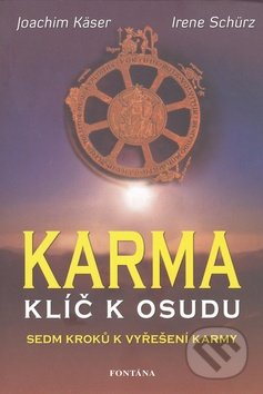 Karma - Klíč k osudu - Joachim Käser, Irene Schürz, Fontána, 2010