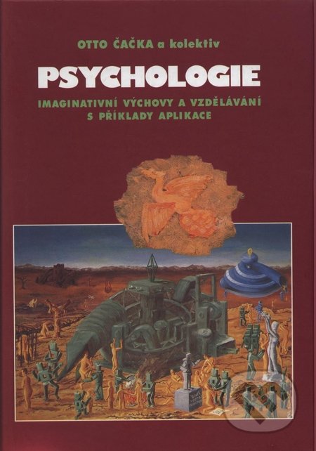 Psychologie imaginativní výchovy a vzdělávání s příklady aplikace - Otto Čačka, Doplněk, 1999