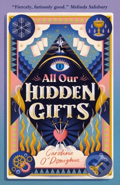All Our Hidden Gifts - Caroline O&#039;Donoghue, Walker books, 2021