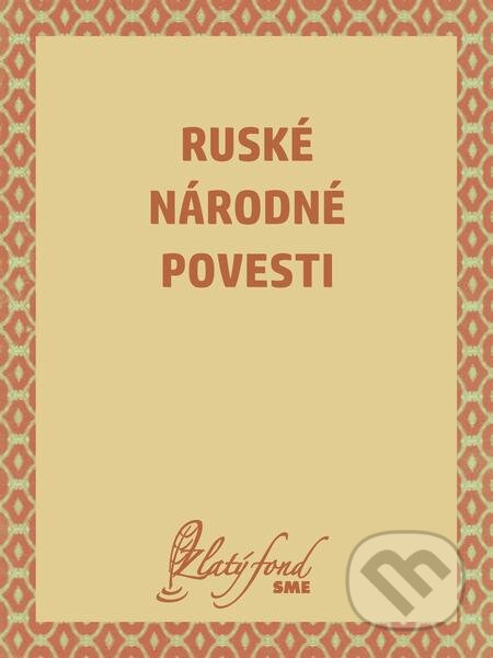 Ruské národné povesti - Neznámy autor, Petit Press, 2021