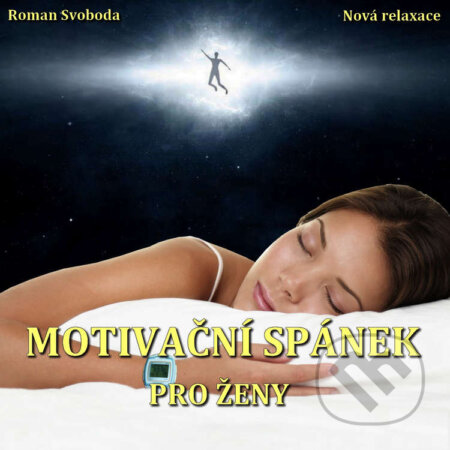 Motivační spánek pro ženy - Roman Svoboda, Nová relaxace, 2021