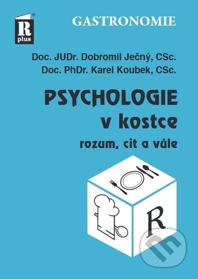 Psychologie v kostce (rozum, cit a vůle) - Dobromil Ječný, R PLUS, 2021
