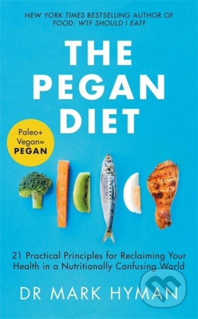 The Pegan Diet - Mark Hyman, Hodder and Stoughton, 2021