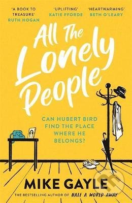 All The Lonely People - Mike Gayle, Hodder and Stoughton, 2021