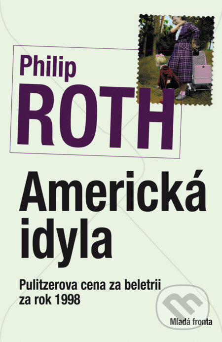 Americká idyla - Philip Roth, Mladá fronta, 2014