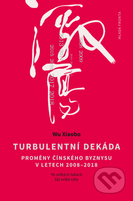 Turbulentní dekáda - Wu Xiaobo, Mladá fronta, 2019