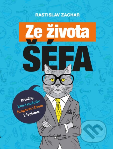 Ze života šéfa - Rastislav Zachar, BIZBOOKS, 2021