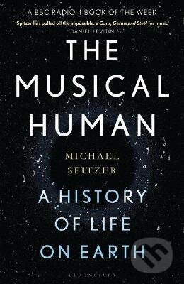The Musical Human - Michael Spitzer, Bloomsbury, 2021