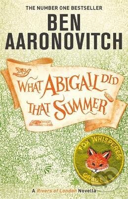 What Abigail Did That Summer - Ben Aaronovitch, Orion, 2020