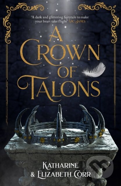 A Crown of Talons - Katharine Corr, Elizabeth Corr, Hot Key, 2021