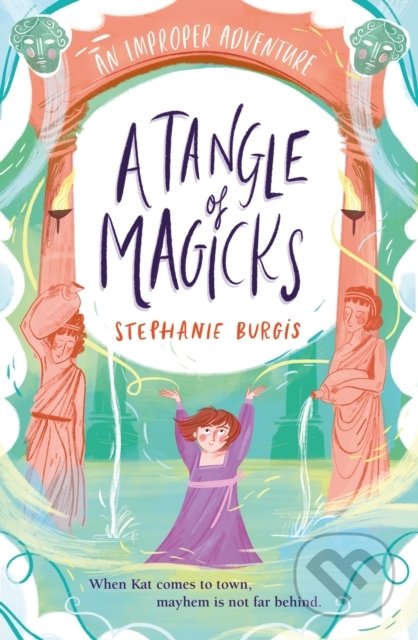 A Tangle Of Magicks - Stephanie Burgis, Piccadilly, 2021