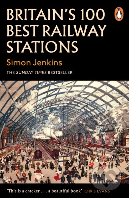 Britain&#039;s 100 Best Railway Stations - Simon Jenkins, Penguin Books, 2021