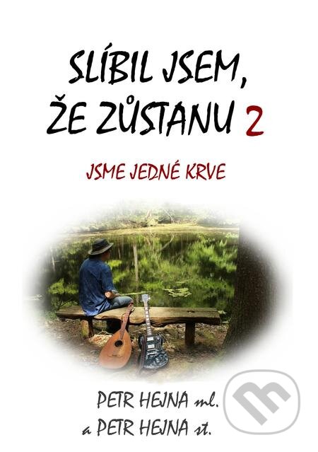 Slíbil jsem, že zůstanu 2 - Petr Hejna ml., Petr Hejna st., E-knihy jedou