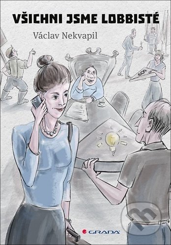 Všichni jsme lobbisté - Václav Nekvapil - kniha z kategorie Odborné a naučné