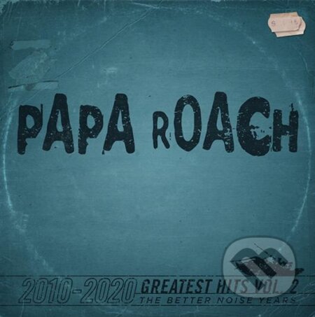 Papa Roach: Greatest Hits Vol. 2 The Better Noise Years - Papa Roach, Hudobné albumy, 2021