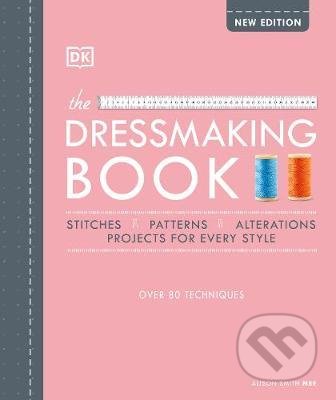 The Dressmaking Book - Alison Smith, Dorling Kindersley, 2021