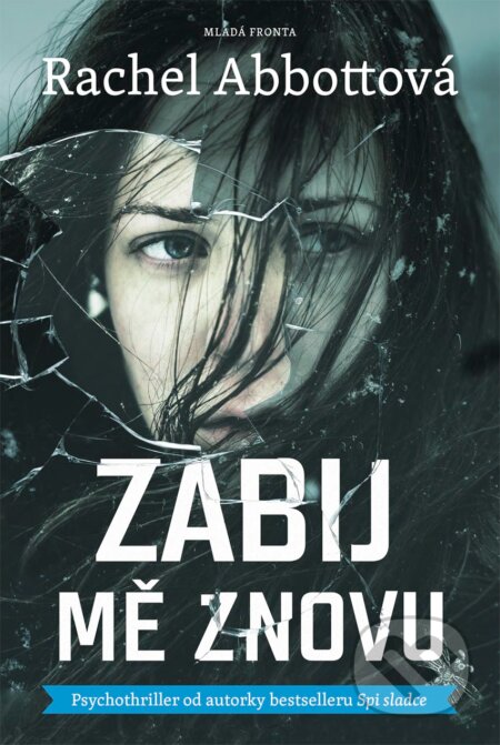 E-kniha: Zabij mě znovu (Rachel Abbott). Mladá fronta, 2016