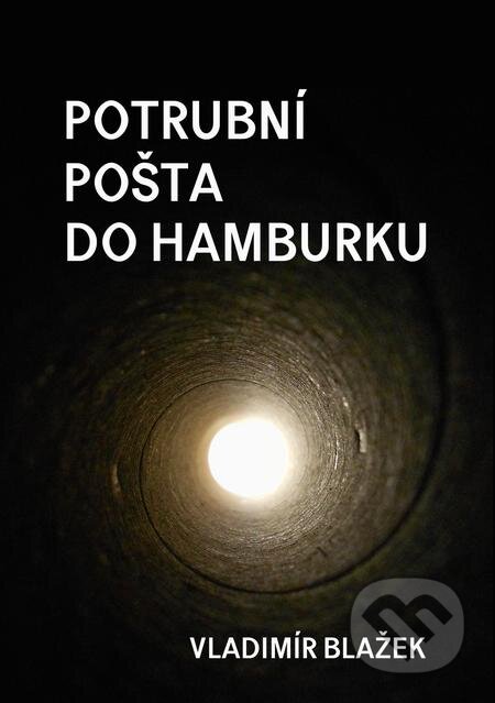 Potrubní pošta do Hamburku - Vladimír Blažek, E-knihy jedou