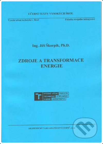 Zdroje a transformace energie - Jiří Škorpík, Akademické nakladatelství CERM, 2021
