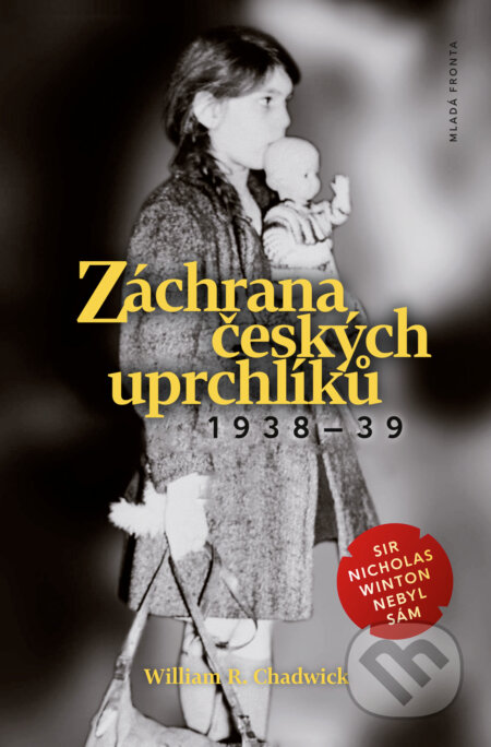 E-kniha: Záchrana českých uprchlíků 1938-39 (William R. Chadwick)