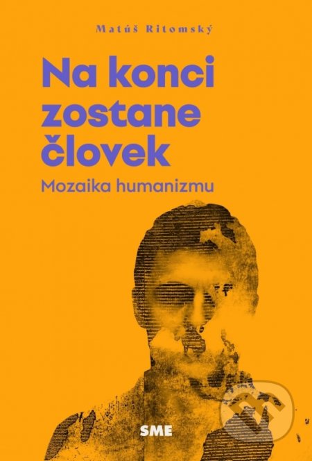 Na konci zostane človek - Matúš Ritomský, Petit Press, 2021