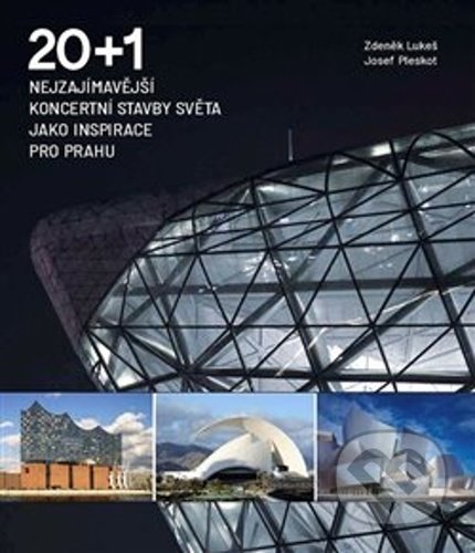 20 + 1 Nejzajímavější koncertní stavby světa jako inspirace pro Prahu - kniha z kategorie Městská architektura