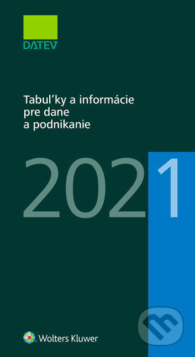 Tabuľky a informácie pre dane a podnikanie 2021 - Dušan Dobšovič, Wolters Kluwer, 2021
