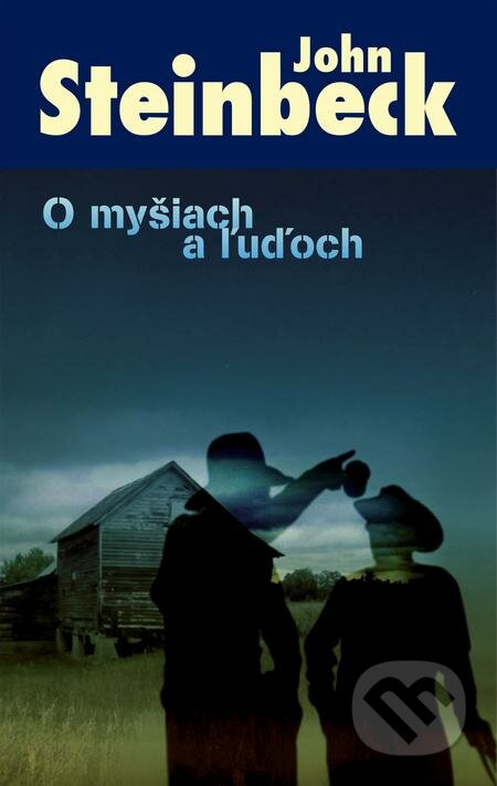 O myšiach a ľuďoch - John Steinbeck, Slovart, 2008